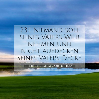Picture 07 - Deuteronomium 22:30 LUTH1912 - 23:1 Niemand soll seines Vaters Weib nehmen und - Bible Verse Picture