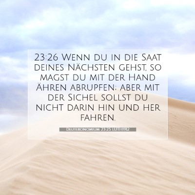 Picture 07 - Deuteronomium 23:25 LUTH1912 - 23:26 Wenn du in die Saat deines Nächsten gehst, - Bible Verse Picture