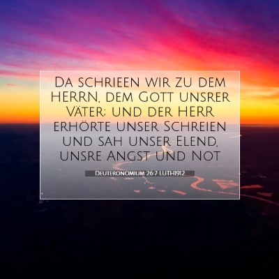 Picture 07 - Deuteronomium 26:7 LUTH1912 - Da schrieen wir zu dem HERRN, dem Gott unsrer - Bible Verse Picture