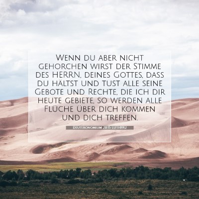 Picture 07 - Deuteronomium 28:15 LUTH1912 - Wenn du aber nicht gehorchen wirst der Stimme des - Bible Verse Picture