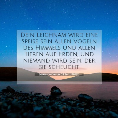 Picture 07 - Deuteronomium 28:26 LUTH1912 - Dein Leichnam wird eine Speise sein allen Vögeln - Bible Verse Picture
