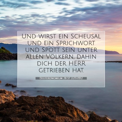 Picture 07 - Deuteronomium 28:37 LUTH1912 - Und wirst ein Scheusal und ein Sprichwort und - Bible Verse Picture