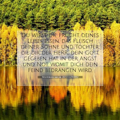 Picture 07 - Deuteronomium 28:53 LUTH1912 - Du wirst die Frucht deines Leibes essen, das - Bible Verse Picture