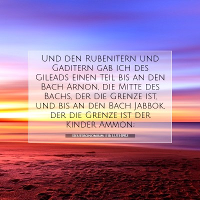 Picture 07 - Deuteronomium 3:16 LUTH1912 - Und den Rubenitern und Gaditern gab ich des - Bible Verse Picture