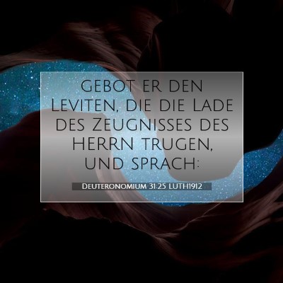 Picture 07 - Deuteronomium 31:25 LUTH1912 - gebot er den Leviten, die die Lade des Zeugnisses - Bible Verse Picture