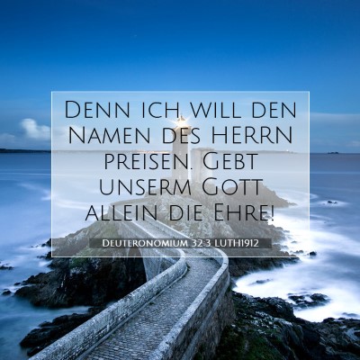 Picture 07 - Deuteronomium 32:3 LUTH1912 - Denn ich will den Namen des HERRN preisen. Gebt - Bible Verse Picture