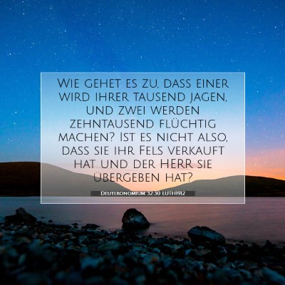 Picture 07 - Deuteronomium 32:30 LUTH1912 - Wie gehet es zu, daß einer wird ihrer tausend - Bible Verse Picture