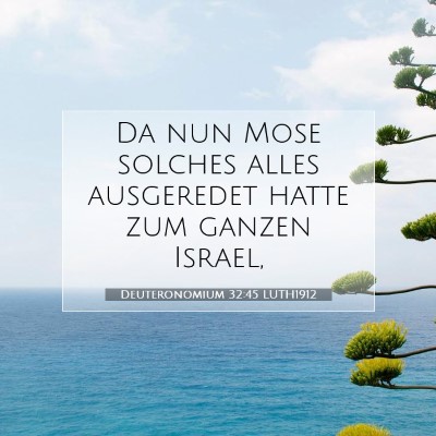 Picture 07 - Deuteronomium 32:45 LUTH1912 - Da nun Mose solches alles ausgeredet hatte zum - Bible Verse Picture