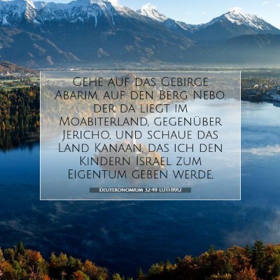 Picture 07 - Deuteronomium 32:49 LUTH1912 - Gehe auf das Gebirge Abarim, auf den Berg Nebo, - Bible Verse Picture