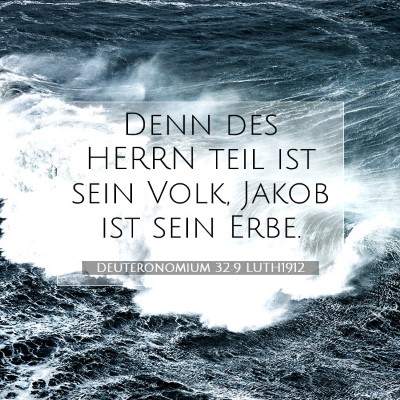 Picture 07 - Deuteronomium 32:9 LUTH1912 - Denn des HERRN teil ist sein Volk, Jakob ist sein - Bible Verse Picture