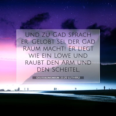 Picture 07 - Deuteronomium 33:20 LUTH1912 - Und zu Gad sprach er: Gelobt sei, der Gad Raum - Bible Verse Picture