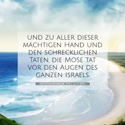 Picture 07 - Deuteronomium 34:12 LUTH1912 - und zu aller dieser mächtigen Hand und den - Bible Verse Picture