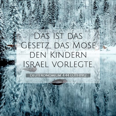 Picture 07 - Deuteronomium 4:44 LUTH1912 - Das ist das Gesetz, das Mose den Kindern Israel - Bible Verse Picture