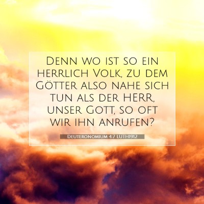 Picture 07 - Deuteronomium 4:7 LUTH1912 - Denn wo ist so ein herrlich Volk, zu dem Götter - Bible Verse Picture