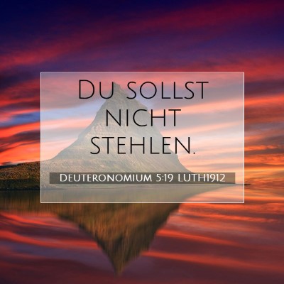 Picture 07 - Deuteronomium 5:19 LUTH1912 - Du sollst nicht - Bible Verse Picture