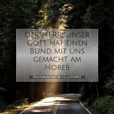 Picture 07 - Deuteronomium 5:2 LUTH1912 - Der HERR, unser Gott, hat einen Bund mit uns - Bible Verse Picture
