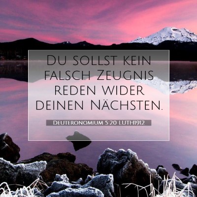 Picture 07 - Deuteronomium 5:20 LUTH1912 - Du sollst kein falsch Zeugnis reden wider deinen - Bible Verse Picture