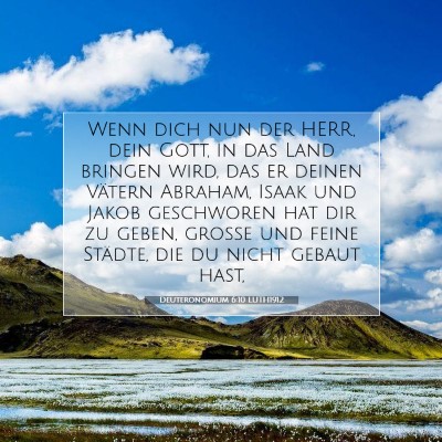 Picture 07 - Deuteronomium 6:10 LUTH1912 - Wenn dich nun der HERR, dein Gott, in das Land - Bible Verse Picture