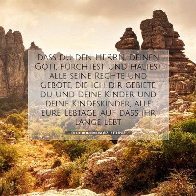 Picture 07 - Deuteronomium 6:2 LUTH1912 - daß du den HERRN, deinen Gott, fürchtest und - Bible Verse Picture
