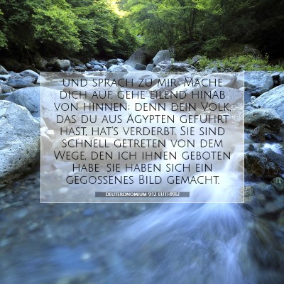 Picture 07 - Deuteronomium 9:12 LUTH1912 - und sprach zu mir: Mache dich auf, gehe eilend - Bible Verse Picture