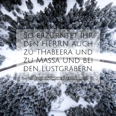 Picture 07 - Deuteronomium 9:22 LUTH1912 - So erzürntet ihr den HERRN auch zu Thabeera und - Bible Verse Picture