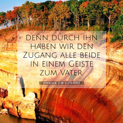 Picture 07 - Epheser 2:18 LUTH1912 - denn durch ihn haben wir den Zugang alle beide in - Bible Verse Picture