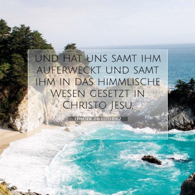 Picture 07 - Epheser 2:6 LUTH1912 - und hat uns samt ihm auferweckt und samt ihm in - Bible Verse Picture