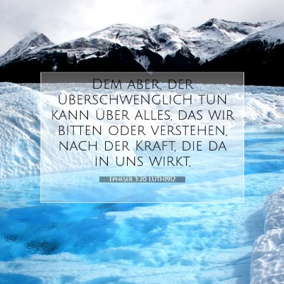 Picture 07 - Epheser 3:20 LUTH1912 - Dem aber, der überschwenglich tun kann über - Bible Verse Picture