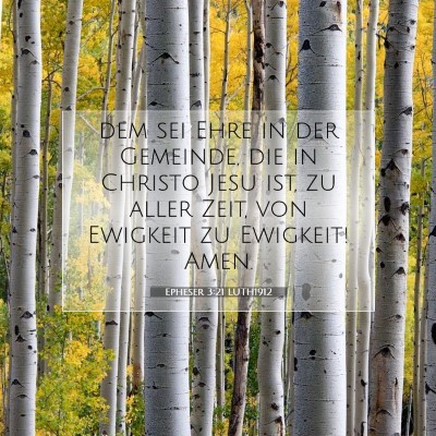 Picture 07 - Epheser 3:21 LUTH1912 - dem sei Ehre in der Gemeinde, die in Christo Jesu - Bible Verse Picture