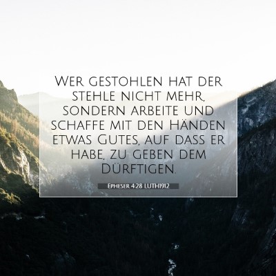 Picture 07 - Epheser 4:28 LUTH1912 - Wer gestohlen hat der stehle nicht mehr, sondern - Bible Verse Picture