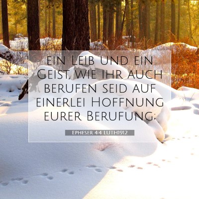 Picture 07 - Epheser 4:4 LUTH1912 - ein Leib und ein Geist, wie ihr auch berufen seid - Bible Verse Picture
