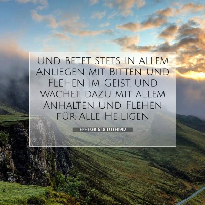 Picture 07 - Epheser 6:18 LUTH1912 - Und betet stets in allem Anliegen mit Bitten und - Bible Verse Picture