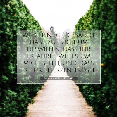 Picture 07 - Epheser 6:22 LUTH1912 - welchen ich gesandt habe zu euch um deswillen, - Bible Verse Picture