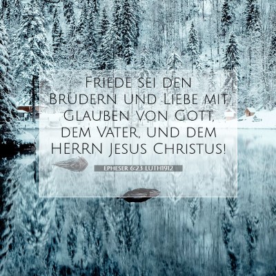 Picture 07 - Epheser 6:23 LUTH1912 - Friede sei den Brüdern und Liebe mit Glauben von - Bible Verse Picture