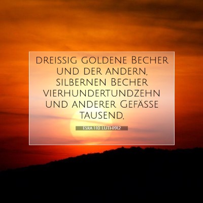 Picture 07 - Esra 1:10 LUTH1912 - dreißig goldene Becher und der andern, silbernen - Bible Verse Picture