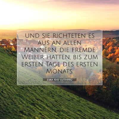 Picture 07 - Esra 10:17 LUTH1912 - und sie richteten es aus an allen Männern, die - Bible Verse Picture
