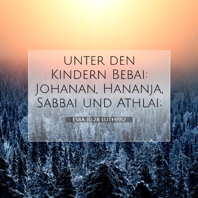 Picture 07 - Esra 10:28 LUTH1912 - unter den Kindern Bebai: Johanan, Hananja, Sabbai - Bible Verse Picture