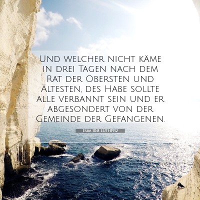 Picture 07 - Esra 10:8 LUTH1912 - Und welcher nicht käme in drei Tagen nach dem - Bible Verse Picture