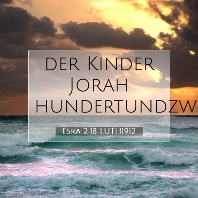 Picture 07 - Esra 2:18 LUTH1912 - der Kinder Jorah - Bible Verse Picture