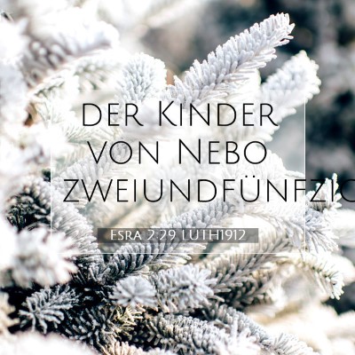 Picture 07 - Esra 2:29 LUTH1912 - der Kinder von Nebo - Bible Verse Picture
