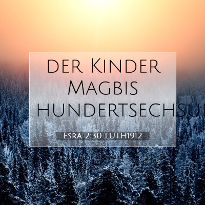 Picture 07 - Esra 2:30 LUTH1912 - der Kinder Magbis - Bible Verse Picture