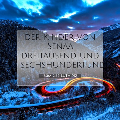 Picture 07 - Esra 2:35 LUTH1912 - der Kinder von Senaa dreitausend und - Bible Verse Picture