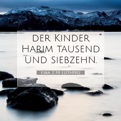 Picture 07 - Esra 2:39 LUTH1912 - der Kinder Harim tausend und - Bible Verse Picture