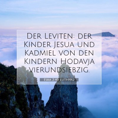 Picture 07 - Esra 2:40 LUTH1912 - Der Leviten: der Kinder Jesua und Kadmiel von den - Bible Verse Picture