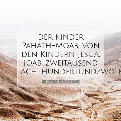 Picture 07 - Esra 2:6 LUTH1912 - der Kinder Pahath-Moab, von den Kindern Jesua, - Bible Verse Picture