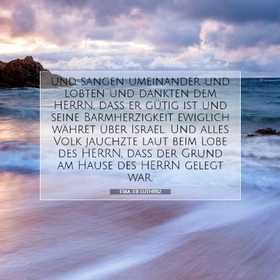 Picture 07 - Esra 3:11 LUTH1912 - und sangen umeinander und lobten und dankten dem - Bible Verse Picture
