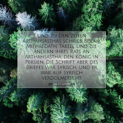 Picture 07 - Esra 4:7 LUTH1912 - Und zu den Zeiten Arthahsasthas schrieb Bislam, - Bible Verse Picture