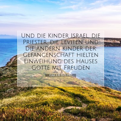 Picture 07 - Esra 6:16 LUTH1912 - Und die Kinder Israel, die Priester, die Leviten - Bible Verse Picture