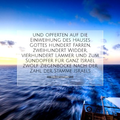 Picture 07 - Esra 6:17 LUTH1912 - und opferten auf die Einweihung des Hauses Gottes - Bible Verse Picture