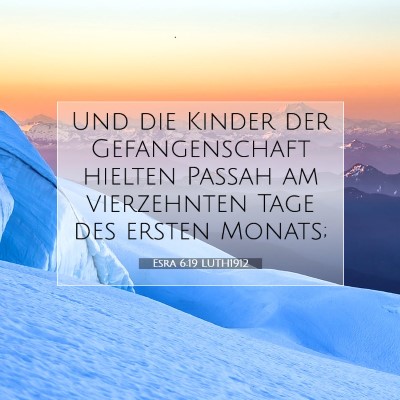 Picture 07 - Esra 6:19 LUTH1912 - Und die Kinder der Gefangenschaft hielten Passah - Bible Verse Picture